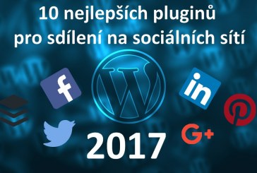10 nejlepších pluginů pro sdílení na sociálních sítí v roce 2017