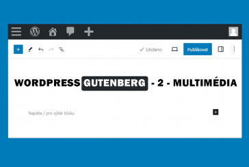 WordPress Gutenberg – základní bloky druhá část – multimédia