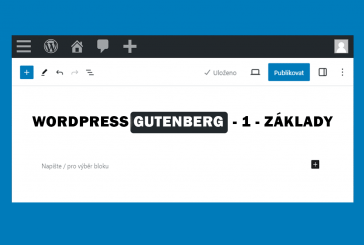 WordPress Gutenberg – základní bloky první část